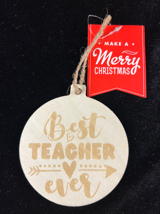 Christmas Hanging Plywood Ornament- Best Teacher ever